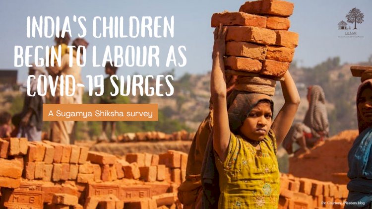 India's children labour as COVID 19 surges: A Sugmya Shiksha survey